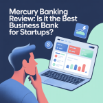 Mercury Banking Review: Is It the Best Business Bank for Startups?